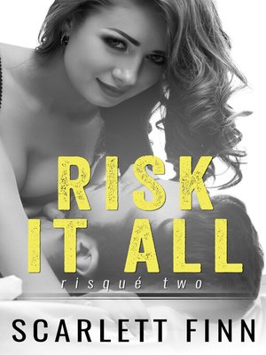 cover image of Risk It All: Risqué & Harrow Intertwined, Book 3